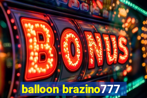 balloon brazino777